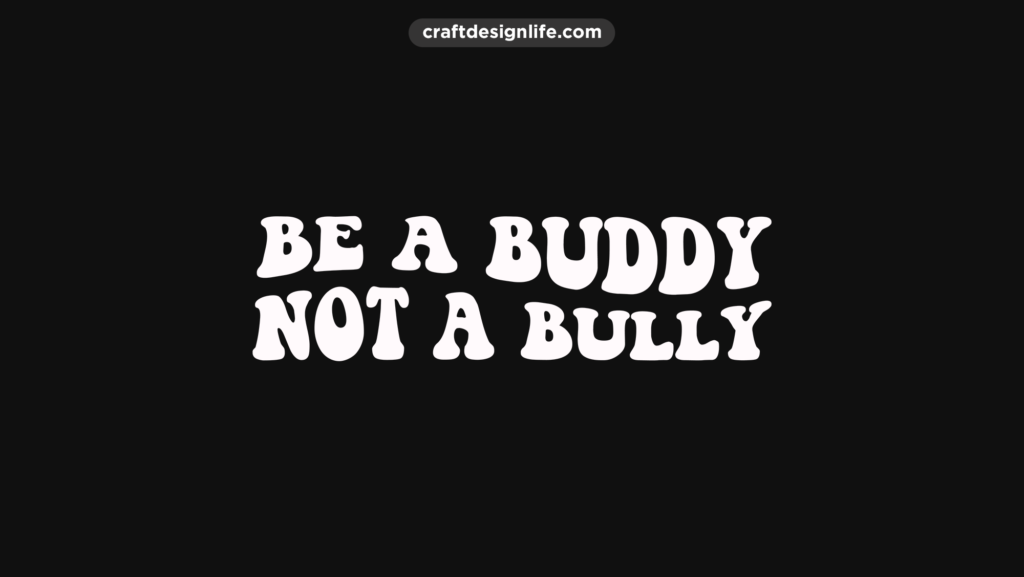 Be A Buddy Not A Bully Free SVG