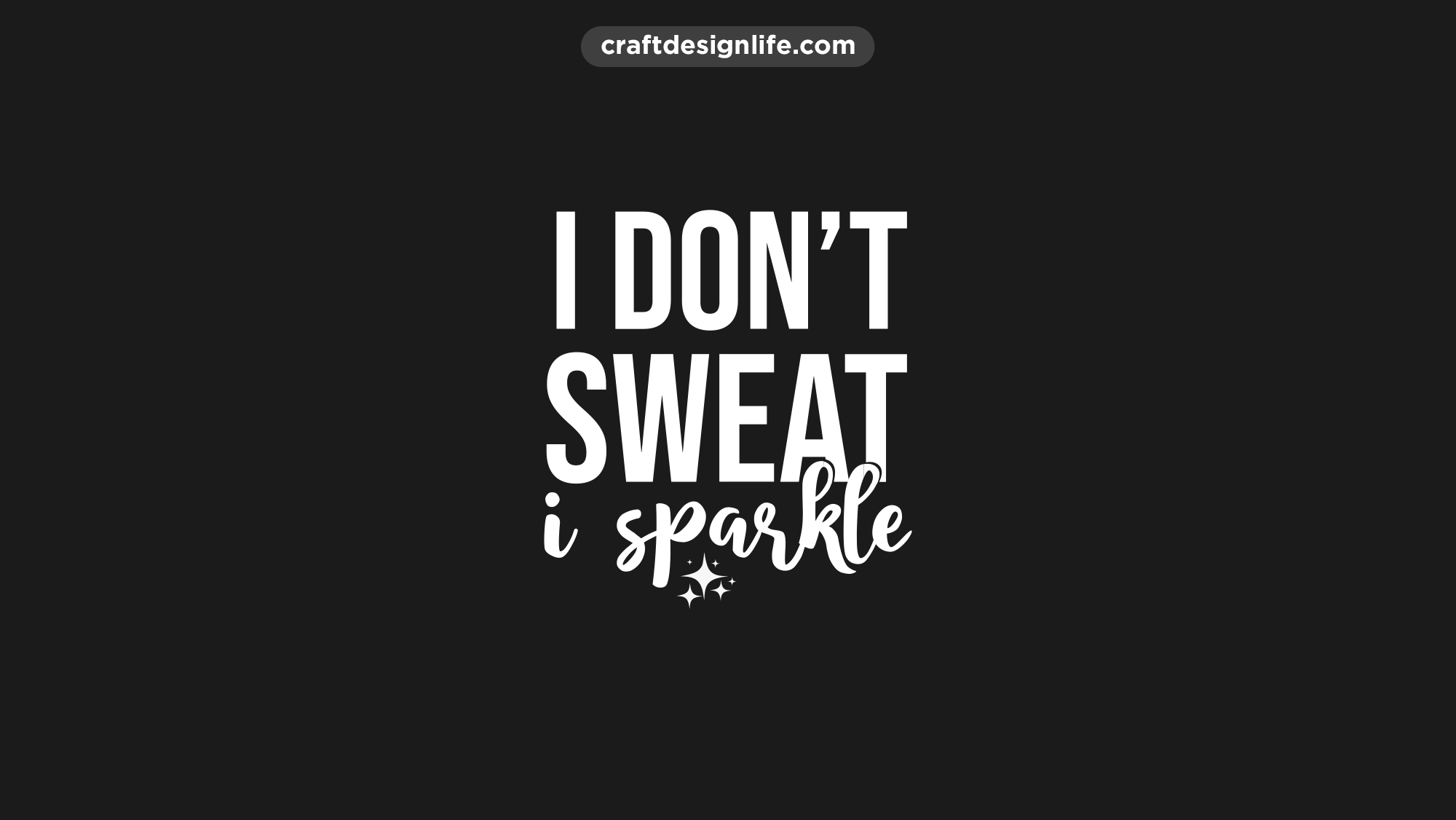 I Don’t Sweat I Sparkle SVG Free