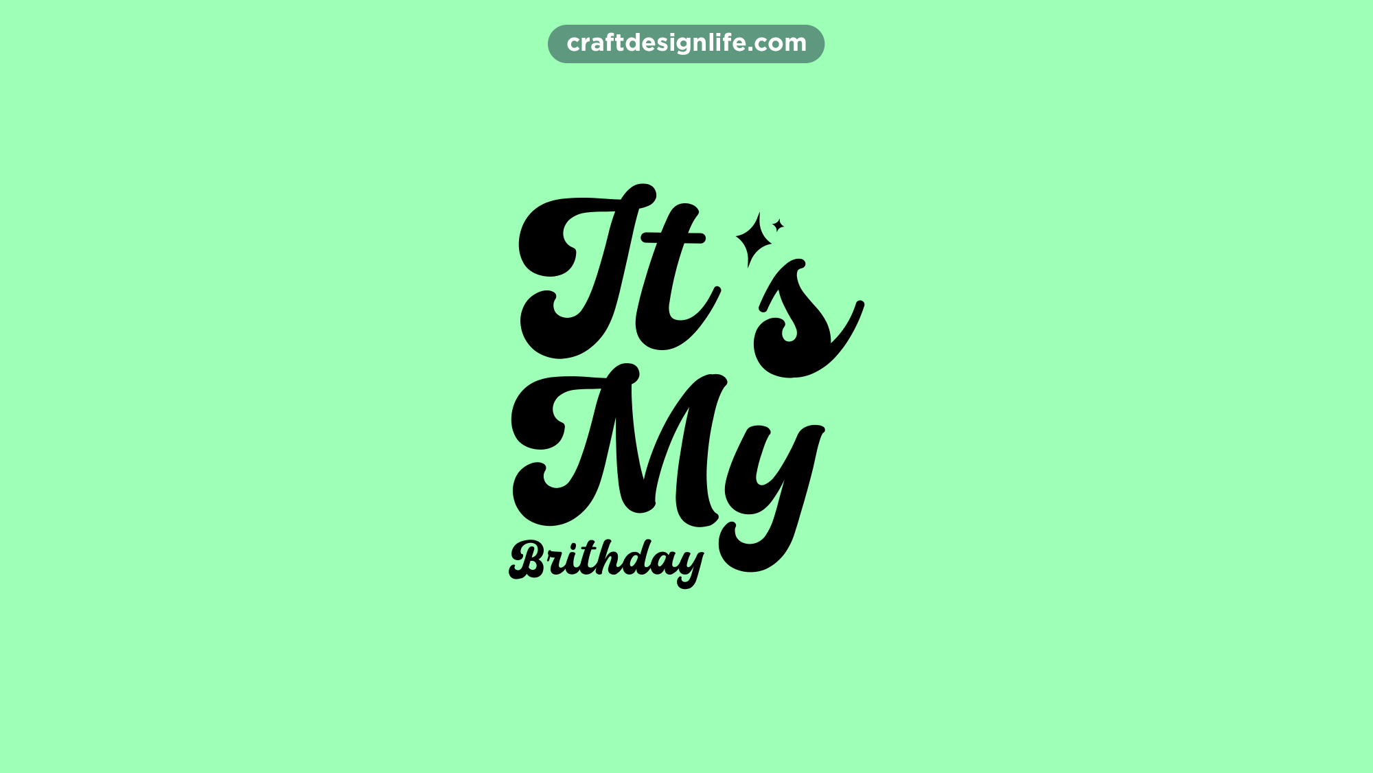 Free It’s My Birthday SVG Cut Files
