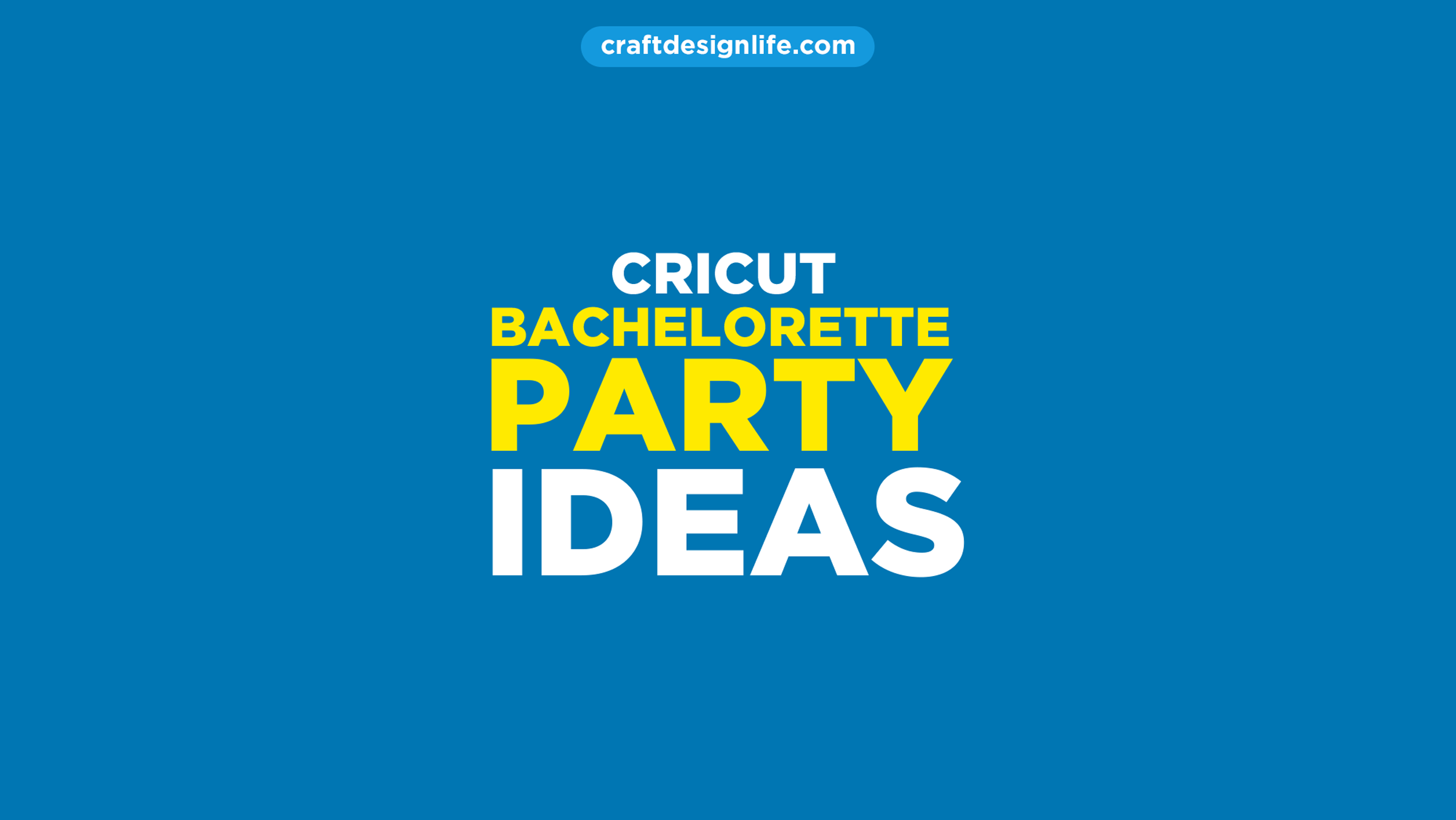 10 Cricut Bachelorette Party Ideas