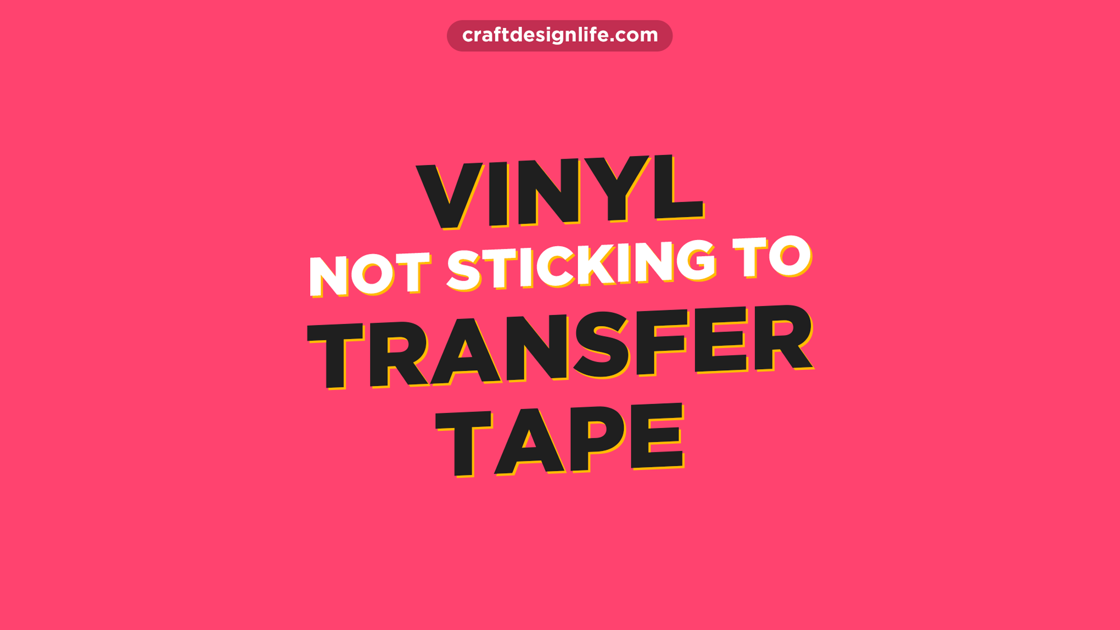 How To Fix Vinyl Not Sticking to Transfer Tape
