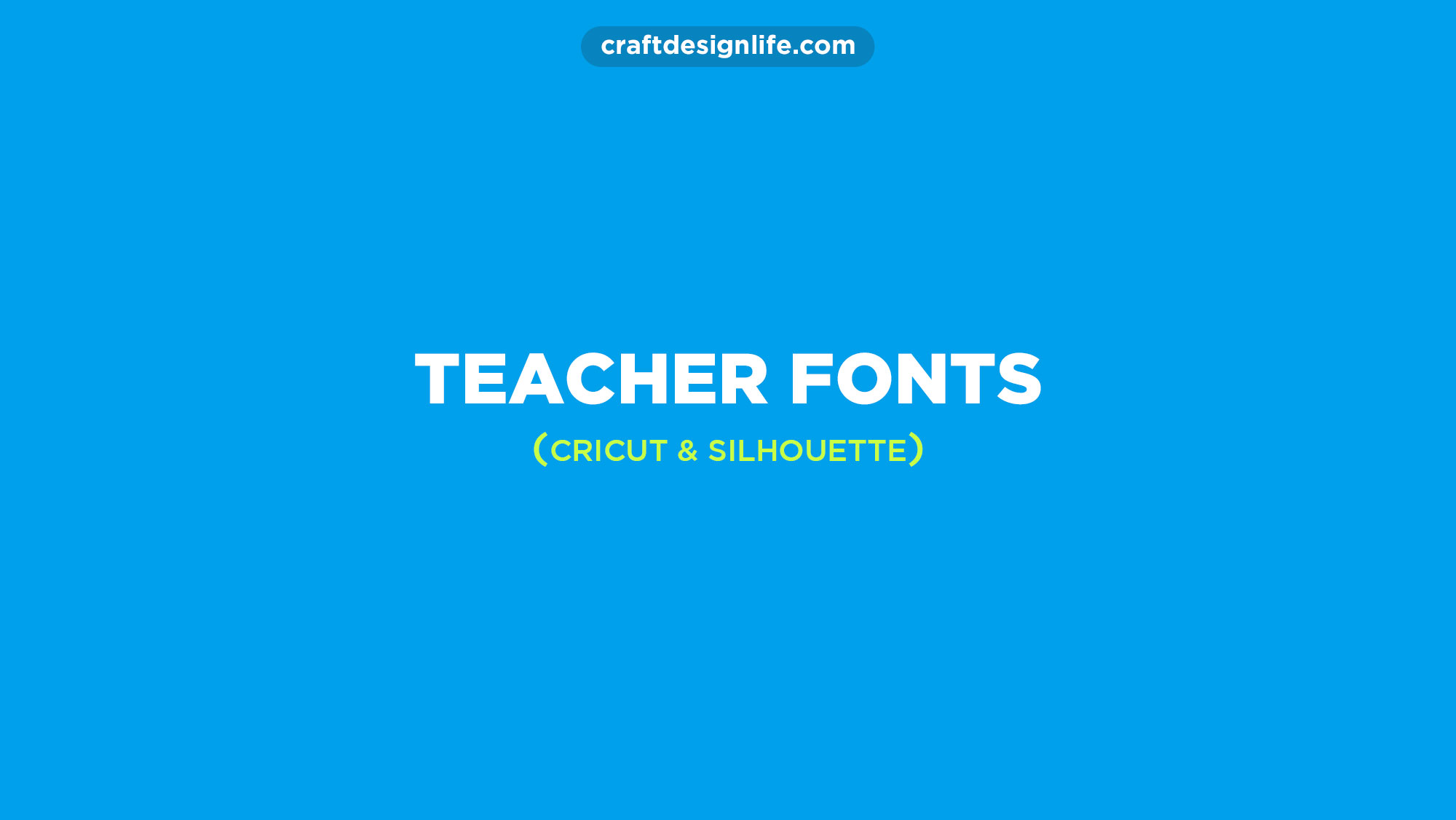 Best Teacher Fonts For Cricut & Silhouette (Free)