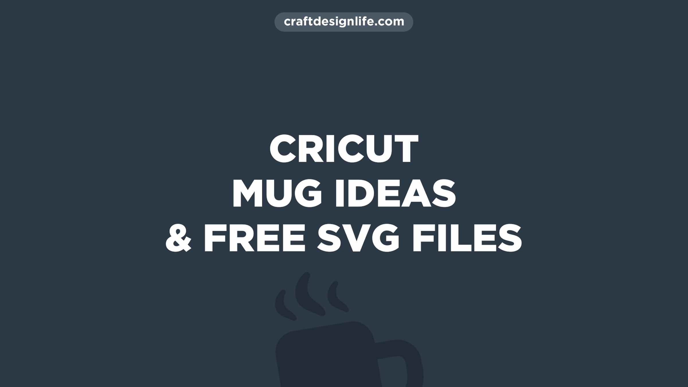 Cricut Mug Ideas & Free SVG Cut Files
