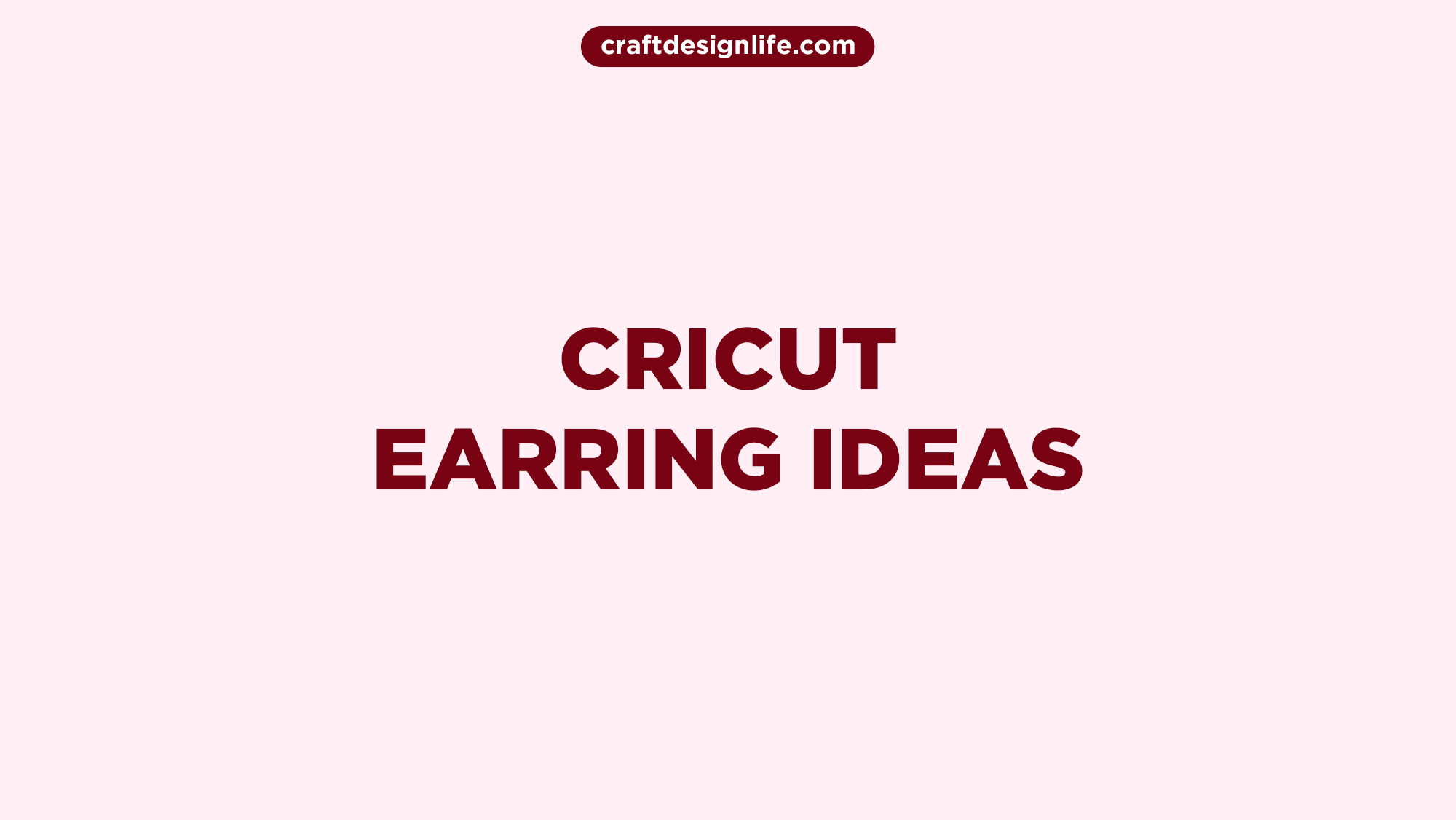 Cricut Earring Ideas for Fashionable DIY Projects