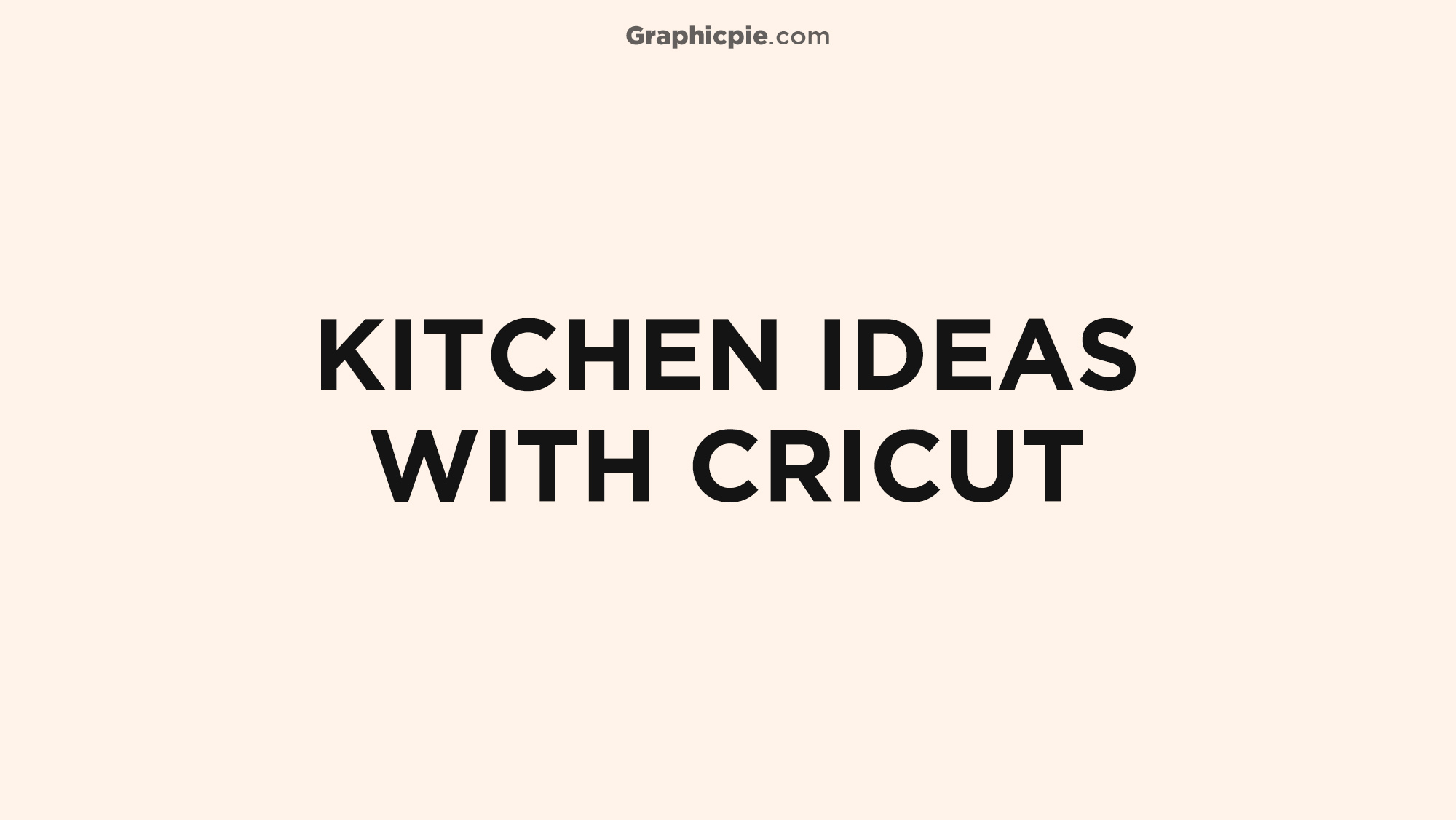 10 Cricut Kitchen Ideas (2023)